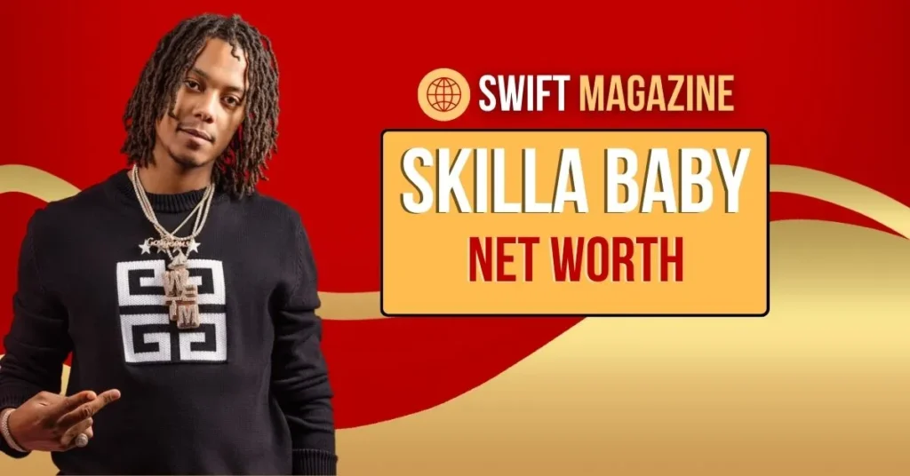 What is Skilla Baby Net Worth? (2024)