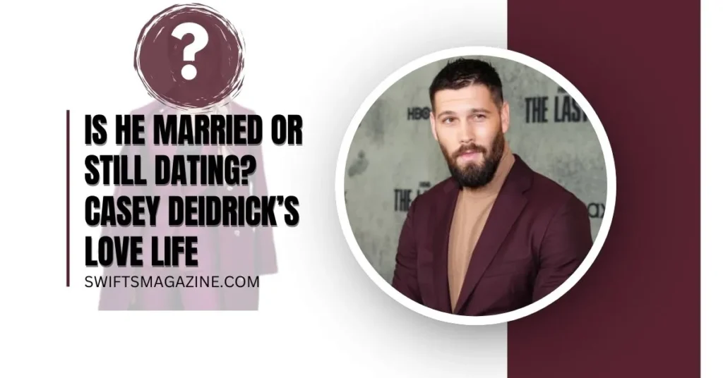 Is He Married or Still Dating? Casey Deidrick’s Love Life